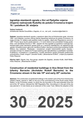  IZGRADNJA STAMBENIH ZGRADA U ILICI OD PJEŠAČKE VOJARNE (VOJARNE NADVOJVODE RUDOLFA/ZRINJSKOGA VOJARNE) DO POTOKA ČRNOMERCA KRAJEM 19. I POČETKOM 20. STOLJEĆA